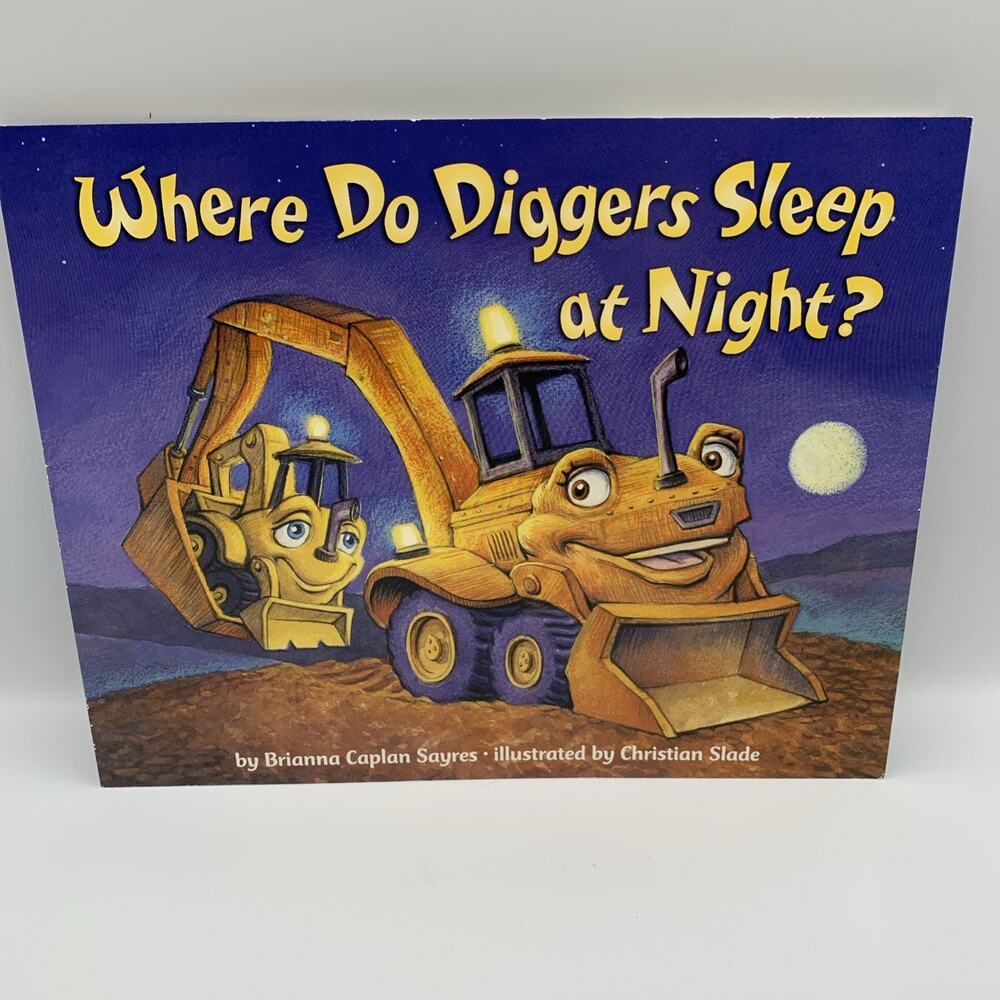 WHERE DO DIGGERS SLEEP at NIGHT? Brianna Caplan Sayres DOLLY PARTON IMAGINATION